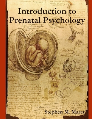 Introduction to Prenatal Psychology by Maret, Stephen