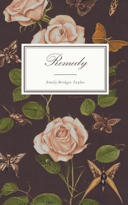 Remedy by Taylor, Emily Bridget