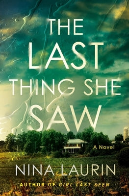 The Last Thing She Saw by Laurin, Nina