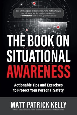 The Book on Situational Awareness by Kelly, Matt P.