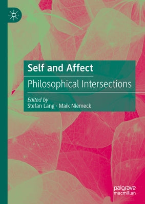 Self and Affect: Philosophical Intersections by Lang, Stefan