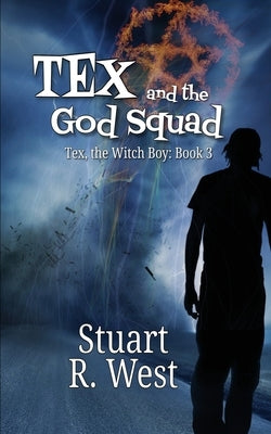 Tex and the God Squad by West, Stuart R.