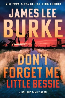 Don't Forget Me, Little Bessie by Burke, James Lee