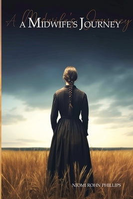 A Midwife's Journey by Rohn Phillips, Niomi