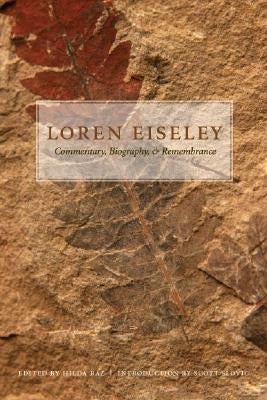 Loren Eiseley: Commentary, Biography, and Remembrance by Raz, Hilda
