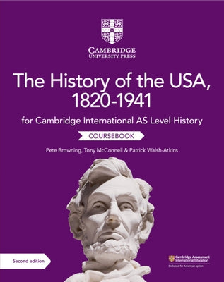 Cambridge International as Level History the History of the Usa, 1820-1941 Coursebook by Browning, Pete