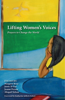 Lifting Women's Voices: Prayers to Change the World by Rose, Margaret