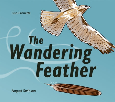 The Wandering Feather by Frenette, Lisa