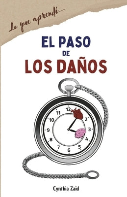El Paso de Los Da?os: (lo que aprend?...) by Zaid, Cynthia