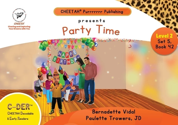 C-DER (Cheetah Decodable & Early Readers) Set 5, Book 42, Party Time! by Trowers-Lawrence, Paulette