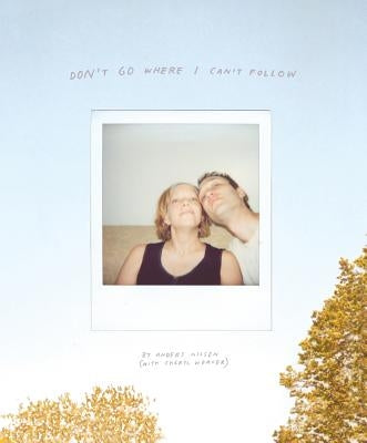Don't Go Where I Can't Follow by Nilsen, Anders
