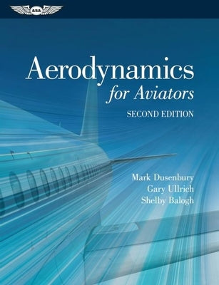 Aerodynamics for Aviators by Dusenbury, Mark