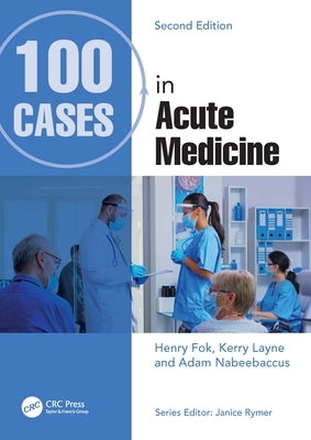 100 Cases in Acute Medicine by Fok, Henry