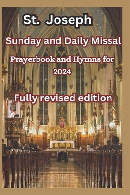St. Joseph Sunday and Daily Missal: Prayerbook and Hymns for 2024 by Peter, Catholic