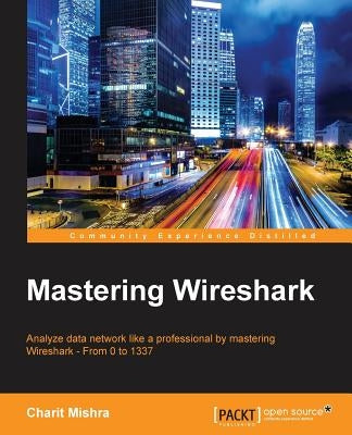 Mastering Wireshark by Mishra, Charit