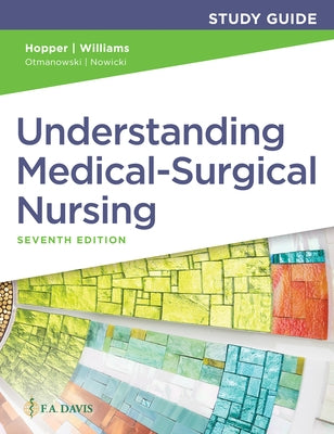 Study Guide for Understanding Medical-Surgical Nursing by Hopper, Paula D.