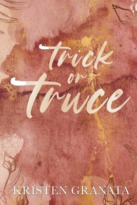 Trick or Truce by Granata, Kristen