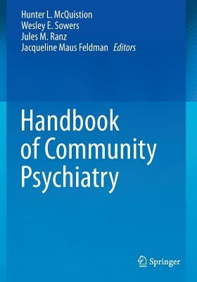 Handbook of Community Psychiatry by McQuistion, Hunter L.