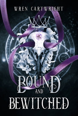 Bound and Bewitched by Cartwright, Wren