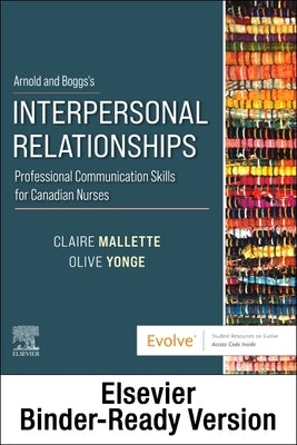 Arnold and Boggs's Interpersonal Relationships - Binder Ready: Professional Communication Skills for Canadian Nurses by Mallette, Claire
