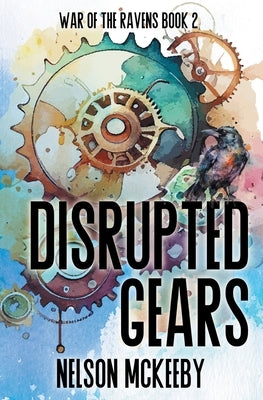 Disrupted Gears by McKeeby, Nelson