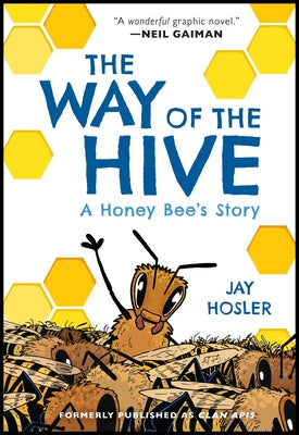The Way of the Hive: A Honey Bee's Story, a Graphic Novel by Hosler, Jay