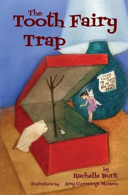 The Tooth Fairy Trap by Moreno, Amy Cullings