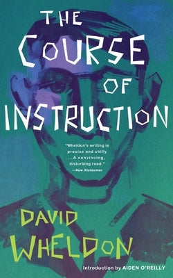 The Course of Instruction by Wheldon, David