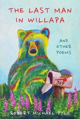 The Last Man in Willapa: And Other Poems by Pyle, Robert Michael