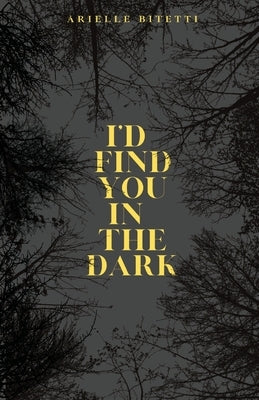 I'd Find You In The Dark: Spicy MM Romance/Thriller by Bitetti