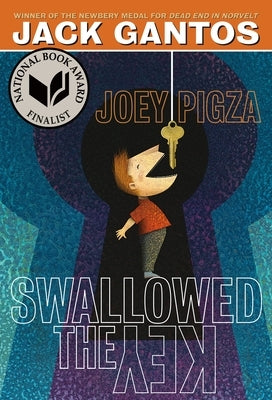 Joey Pigza Swallowed the Key: (National Book Award Finalist) by Gantos, Jack