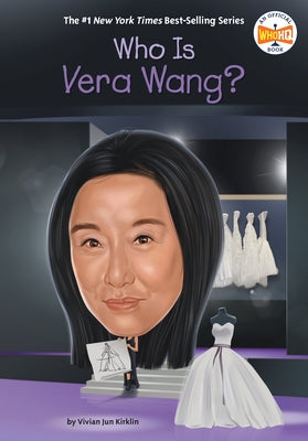 Who Is Vera Wang? by Jun Kirklin, Vivian