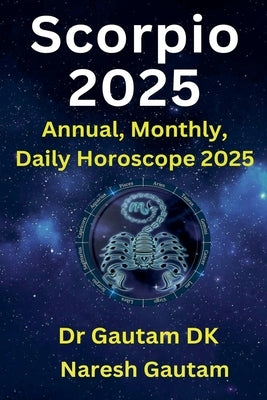 Scorpio 2025 by Dk, Gautam