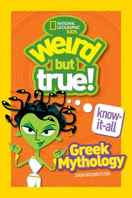 Weird But True Knowitall: Greek Mythology by Flynn, Sarah Wassner