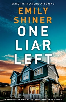 One Liar Left: A totally gripping serial killer thriller packed with suspense by Shiner, Emily