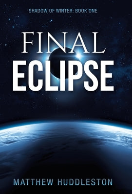 Final Eclipse by Huddleston, Matthew