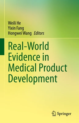 Real-World Evidence in Medical Product Development by He, Weili