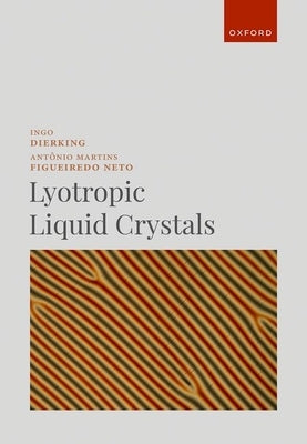 Lyotropic Liquid Crystals by Dierking, Ingo