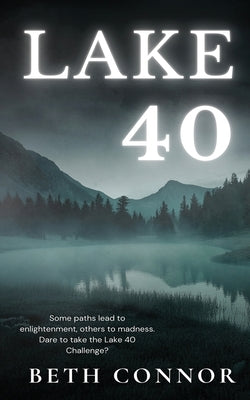 Lake 40: A Supernatural Mystery by Connor, Beth