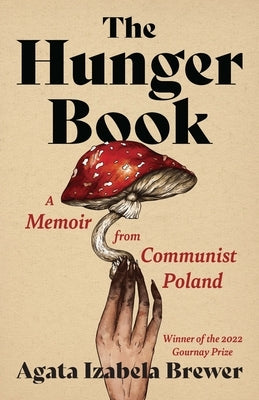 The Hunger Book: A Memoir from Communist Poland by Brewer, Agata Izabela