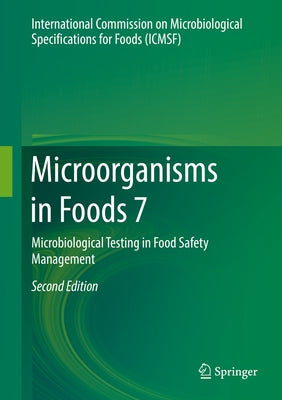 Microorganisms in Foods 7: Microbiological Testing in Food Safety Management by Microbiological Specifications for Foods