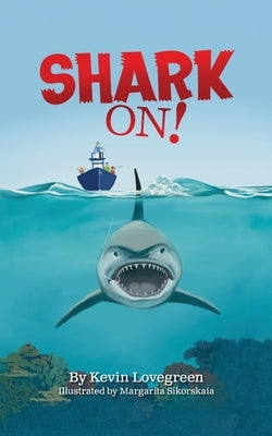 Shark On! by Lovegreen, Kevin