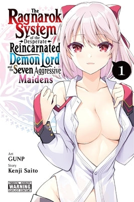 The Ragnarok System of the Desperate Reincarnated Demon Lord and the Seven Aggressive Maidens, Vol. 1 by Saito, Kenji