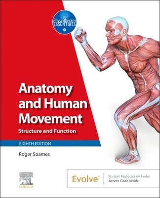 Anatomy and Human Movement: Structure and Function by Soames, Roger W.