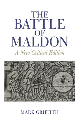 The Battle of Maldon: A New Critical Edition by Griffith, Mark