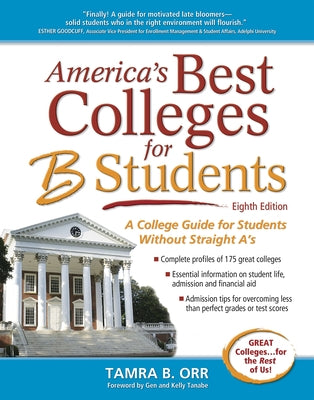 America's Best Colleges for B Students: A College Guide for Students Without Straight A's by Orr, Tamra B.