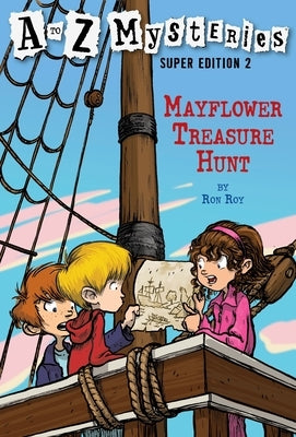 A to Z Mysteries Super Edition 2: Mayflower Treasure Hunt by Roy, Ron