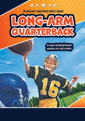 Long-Arm Quarterback by Christopher, Matt