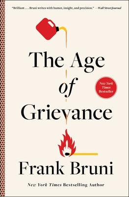 The Age of Grievance by Bruni, Frank