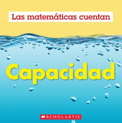 Capacidad (Las Matem?ticas Cuentan): Capacity (Math Counts in Spanish) by Pluckrose, Henry